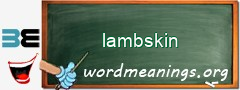 WordMeaning blackboard for lambskin